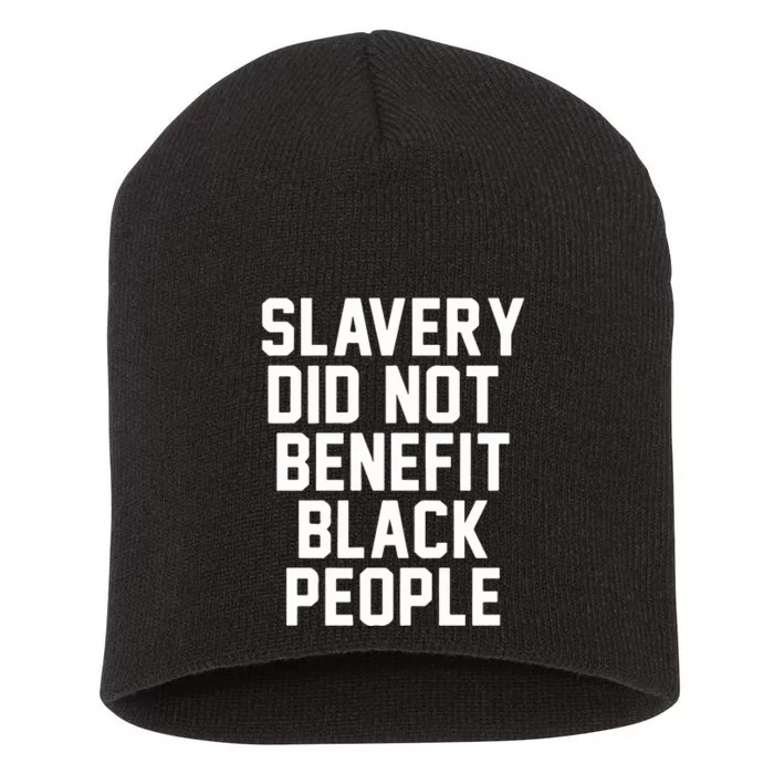 Slavery Did Not Benefit Black People Short Acrylic Beanie