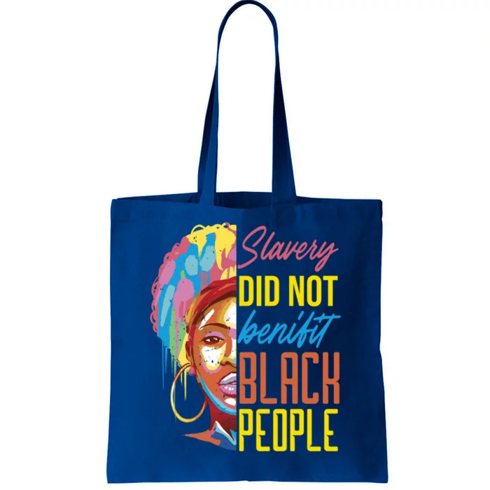 Slavery Did Not Benefit Black People Historical Awareness Gift Tote Bag