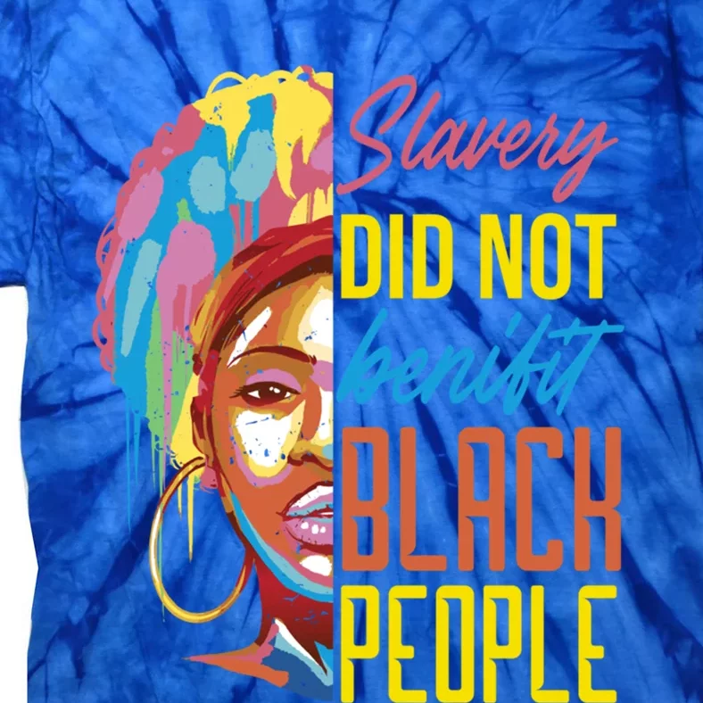 Slavery Did Not Benefit Black People Historical Awareness Gift Tie-Dye T-Shirt