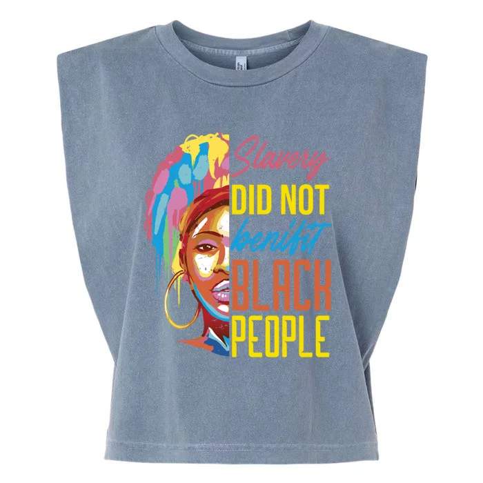 Slavery Did Not Benefit Black People Historical Awareness Gift Garment-Dyed Women's Muscle Tee