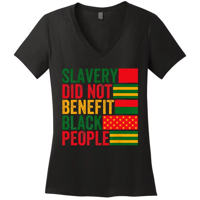 Slavery Did Not Benefit Black People American Flag Slavery Women's V-Neck T-Shirt