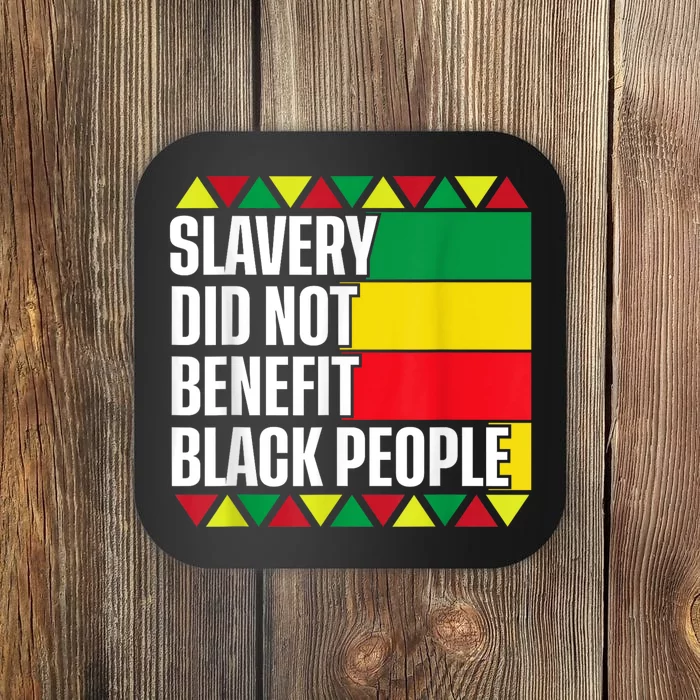 Slavery Did Not Benefit Black People Coaster