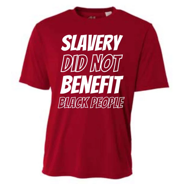 Slavery Did Not Benefit Black People Cooling Performance Crew T-Shirt