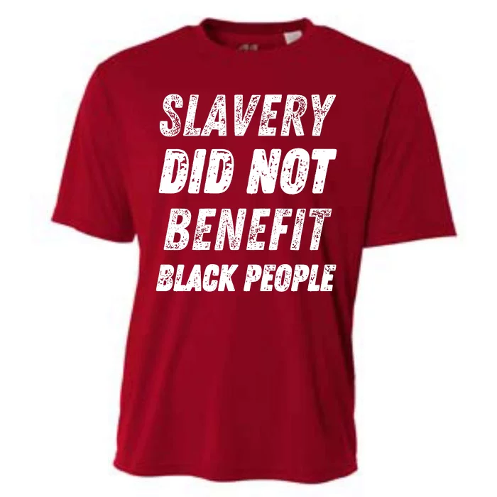 Slavery Did Not Benefit Black People Cooling Performance Crew T-Shirt