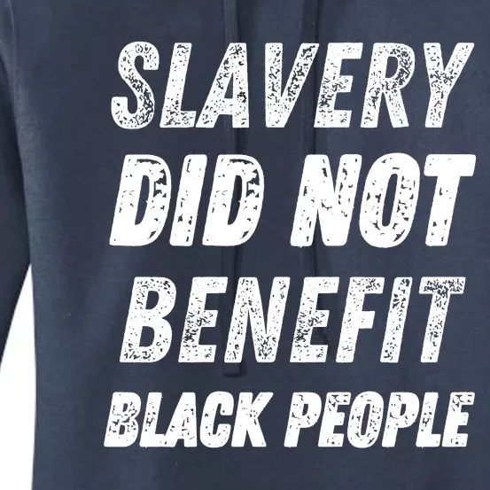 Slavery Did Not Benefit Black People Women's Pullover Hoodie