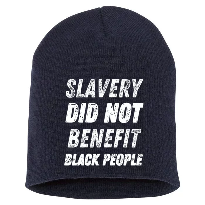 Slavery Did Not Benefit Black People Short Acrylic Beanie