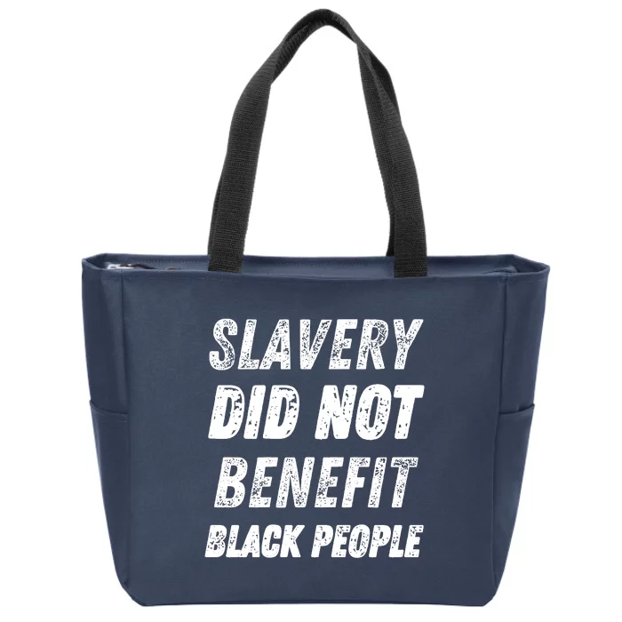 Slavery Did Not Benefit Black People Zip Tote Bag