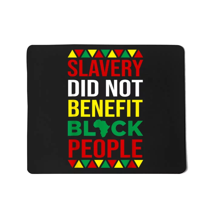 Slavery Did Not Benefit Black People Mousepad