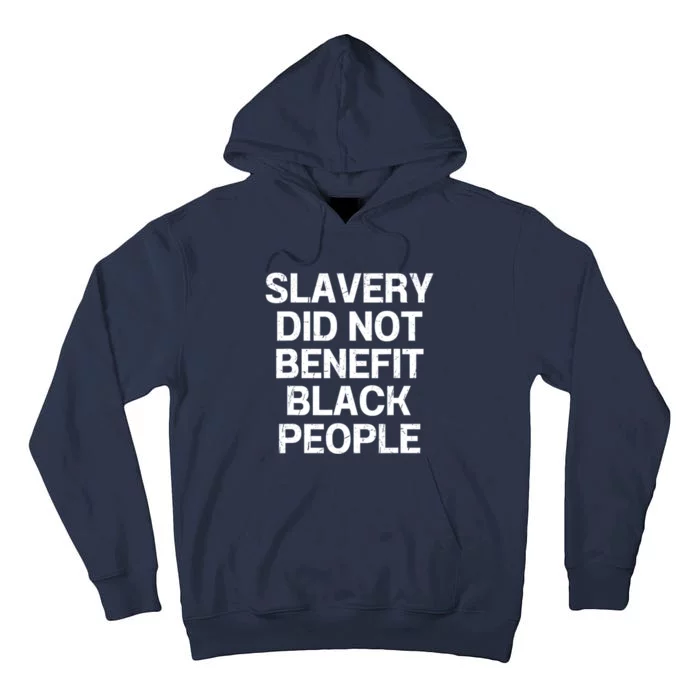 Slavery Did Not Benefit Black People Tall Hoodie