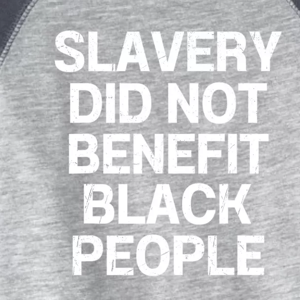 Slavery Did Not Benefit Black People Toddler Fine Jersey T-Shirt