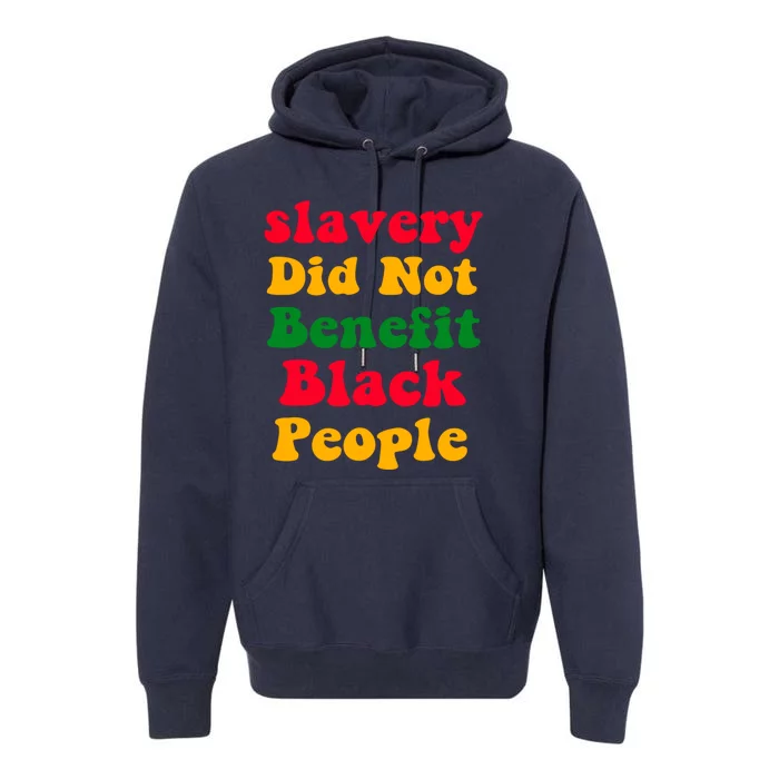 Slavery Did Not Benefit Black People Premium Hoodie