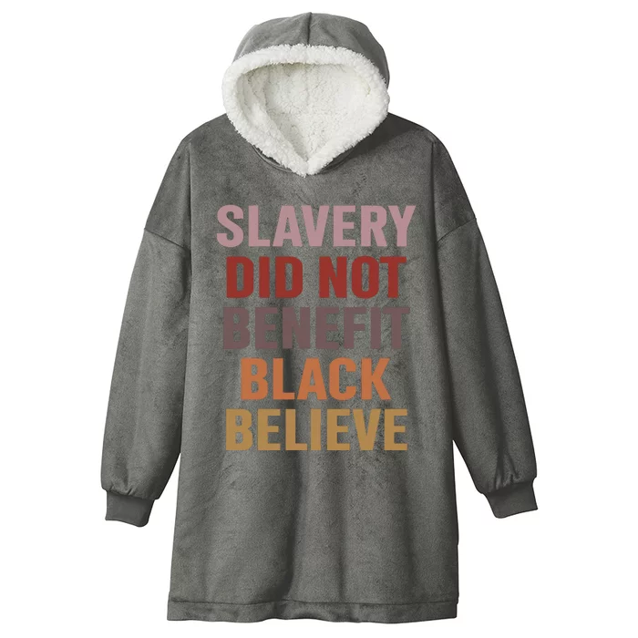 Slavery Did Not Benefit Black Believe Hooded Wearable Blanket