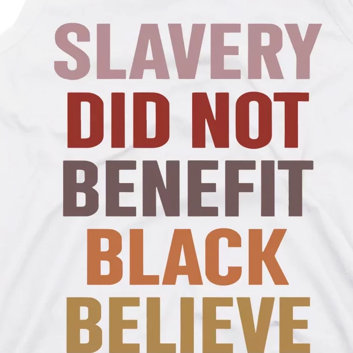 Slavery Did Not Benefit Black Believe Tank Top