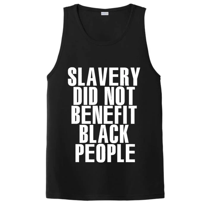 Slavery Did Not Benefit Black People Tee Performance Tank