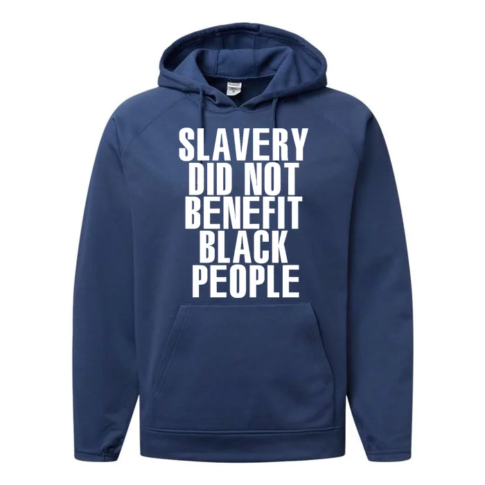 Slavery Did Not Benefit Black People Tee Performance Fleece Hoodie