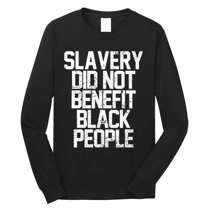 Slavery Did Not Benefit Black People Vintage Retro Long Sleeve Shirt