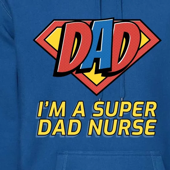 Super Dad Nurse Gift Premium Hoodie