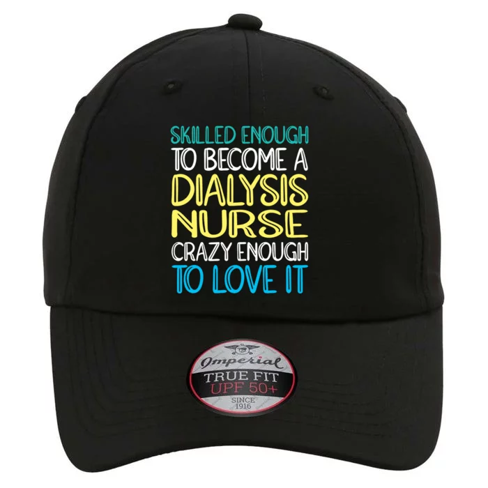 Skilled Dialysis Nurse Gift The Original Performance Cap