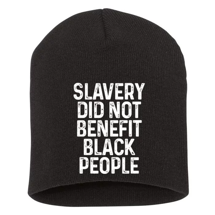 Slavery Did Not Benefit Black People Short Acrylic Beanie