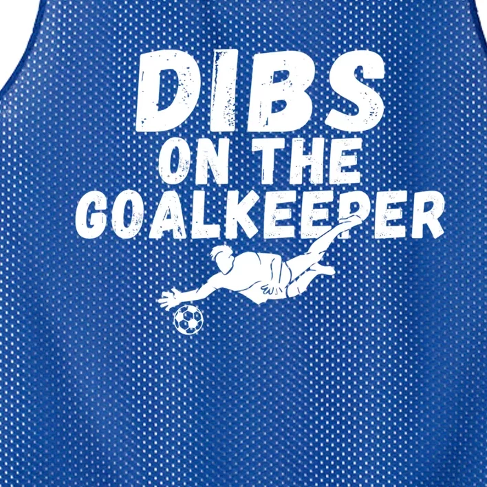 Soccer Dibs On The Goalkeeper Gift Mesh Reversible Basketball Jersey Tank