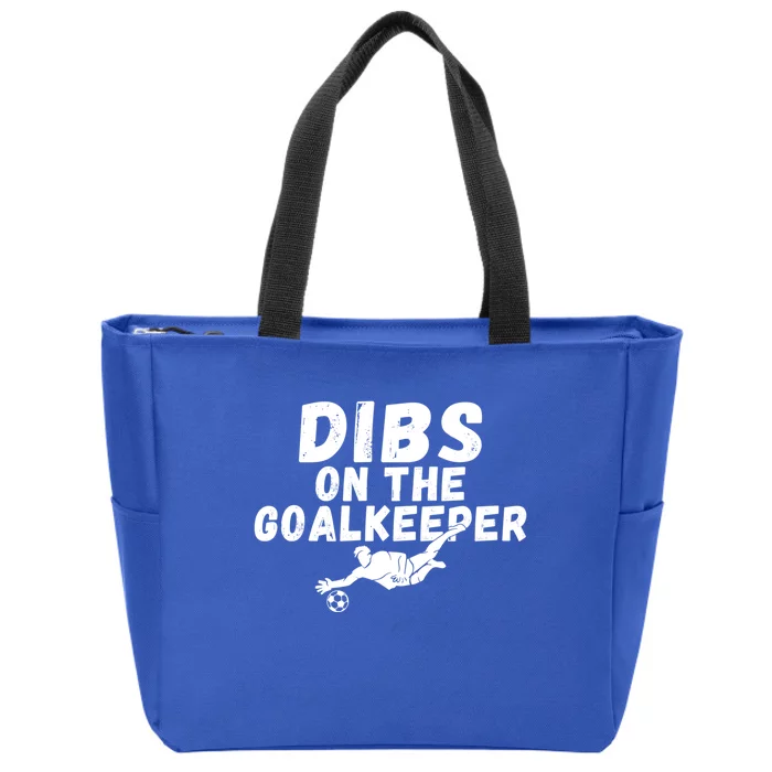 Soccer Dibs On The Goalkeeper Gift Zip Tote Bag