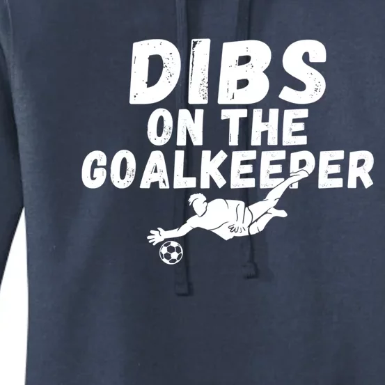 Soccer Dibs On The Goalkeeper Gift Women's Pullover Hoodie