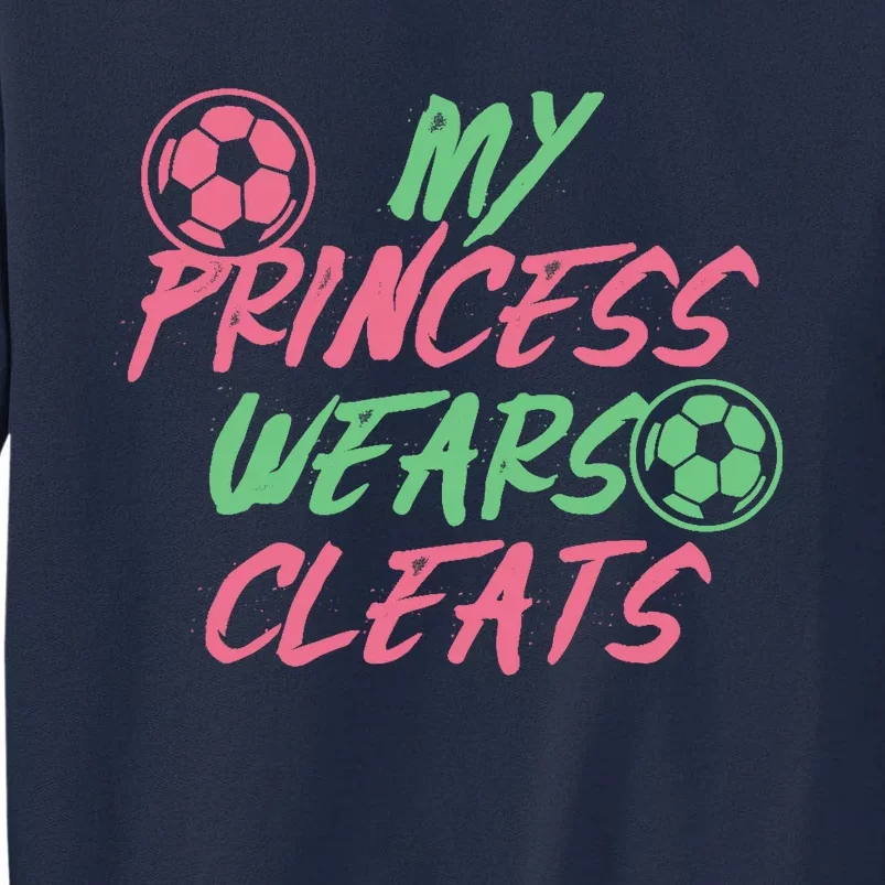 Soccer Daughter Outfit For A Soccer Dad Or Soccer Mom Tall Sweatshirt