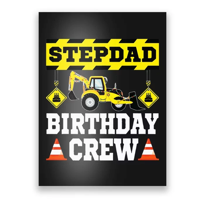 Step Dad Of the Birthday Crew Construction Family Poster