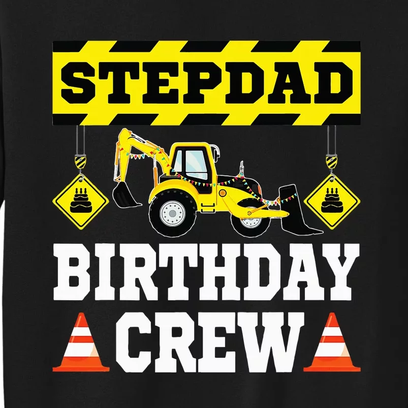 Step Dad Of the Birthday Crew Construction Family Tall Sweatshirt