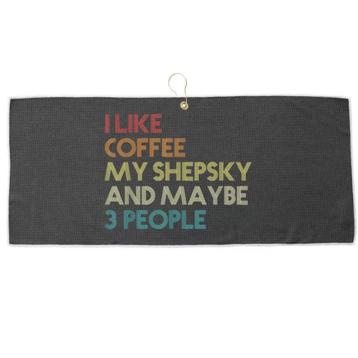 Shepsky Dog Owner Coffee Lovers Quote Vintage Retro Large Microfiber Waffle Golf Towel