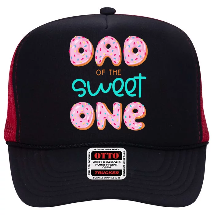 S Dad Of Sweet One First Birthday Matching Family Donut Theme High Crown Mesh Trucker Hat