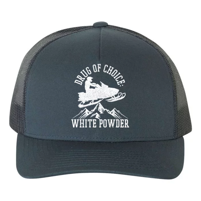 Snowmobile Drug Of Choice: White Powder Funny Gift Yupoong Adult 5-Panel Trucker Hat