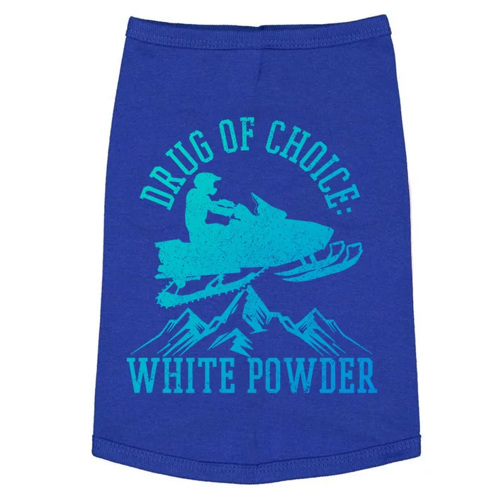 Snowmobile Drug Of Choice: White Powder Funny Gift Doggie Tank