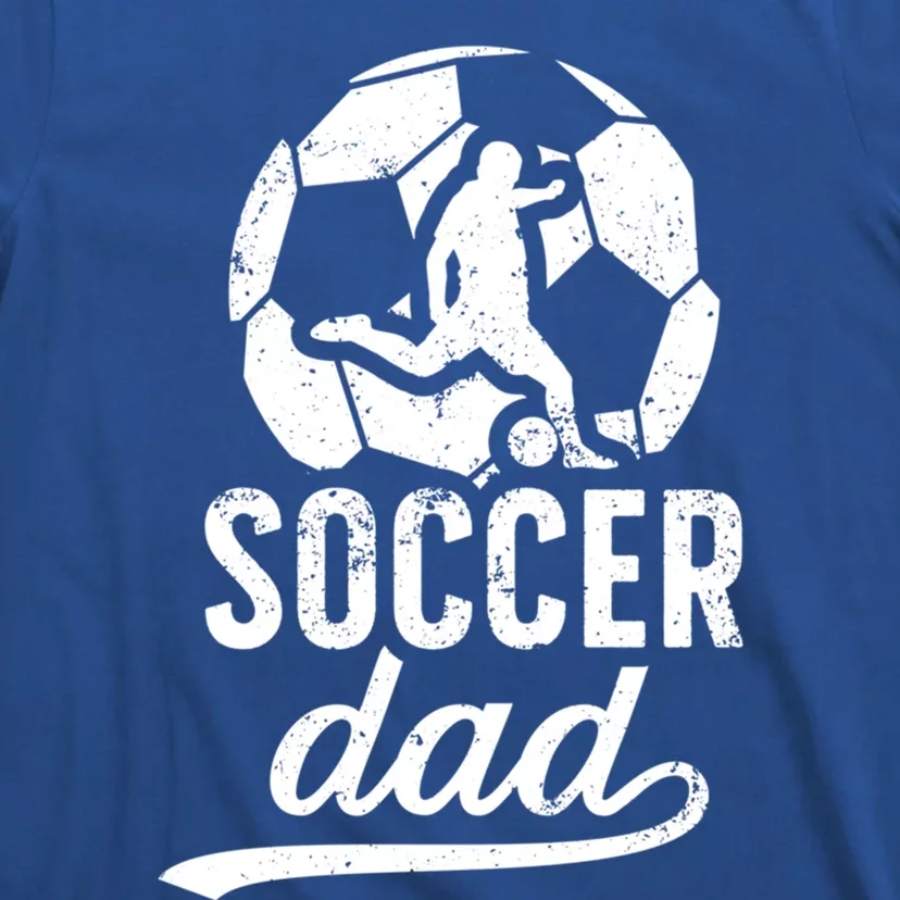 Soccer Dad Of A Soccer Player Dad Soccer Father Gift T-Shirt