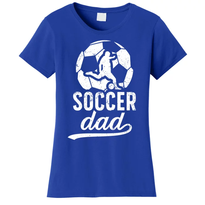 Soccer Dad Of A Soccer Player Dad Soccer Father Gift Women's T-Shirt