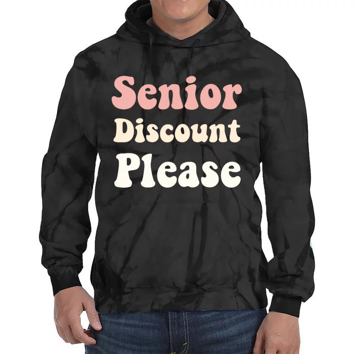 Senior Discount Please Tie Dye Hoodie