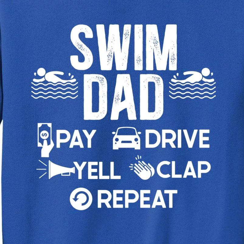 Swim Dad Pay Drive Yell Swimming Father Of A Swimmer Dad Great Gift Sweatshirt