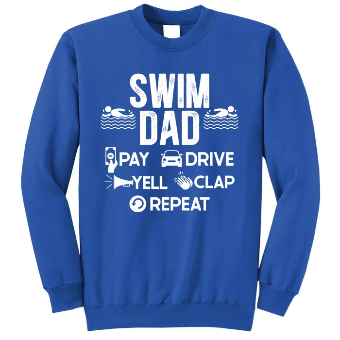 Swim Dad Pay Drive Yell Swimming Father Of A Swimmer Dad Great Gift Sweatshirt