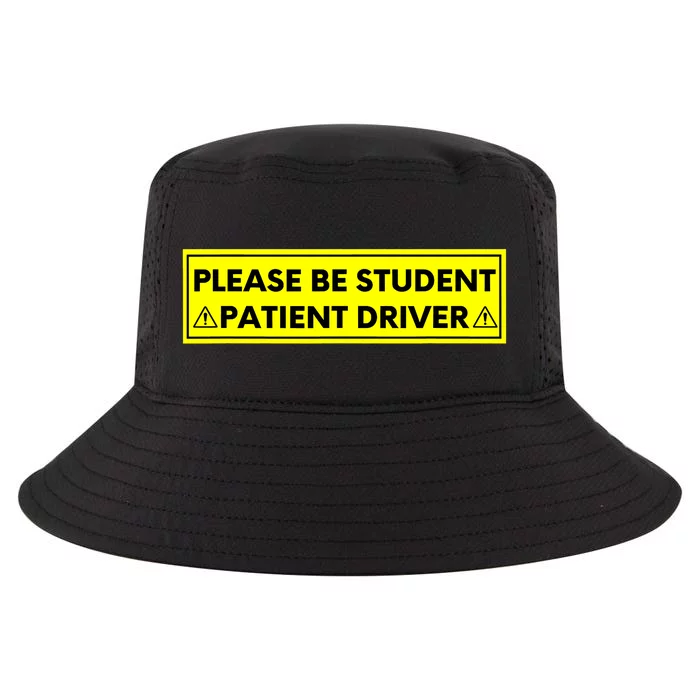 Student Driver Please Be Patient Funny Quote Cool Comfort Performance Bucket Hat