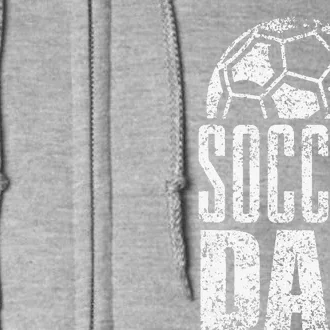 Soccer Dad Player Daddy Father Day Daddy Gift Funny Full Zip Hoodie