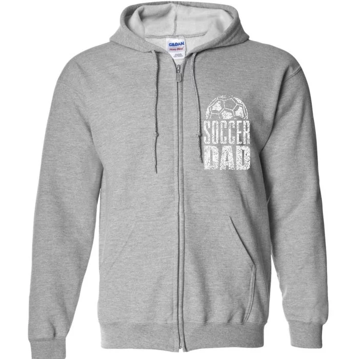 Soccer Dad Player Daddy Father Day Daddy Gift Funny Full Zip Hoodie