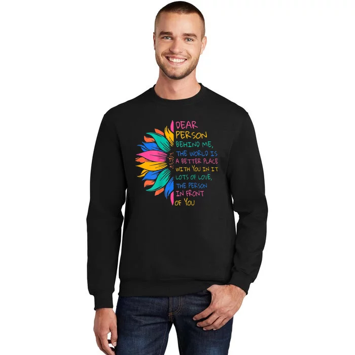 Sunflower Dear Person Behind Me The World Is A Better Place Sweatshirt