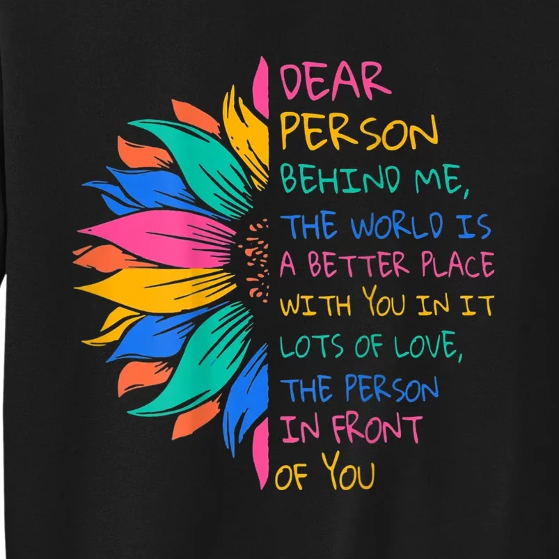 Sunflower Dear Person Behind Me The World Is A Better Place Sweatshirt