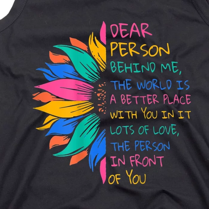 Sunflower Dear Person Behind Me The World Is A Better Place Tank Top