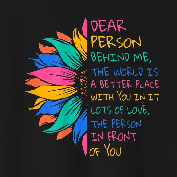 Sunflower Dear Person Behind Me The World Is A Better Place Women's Crop Top Tee