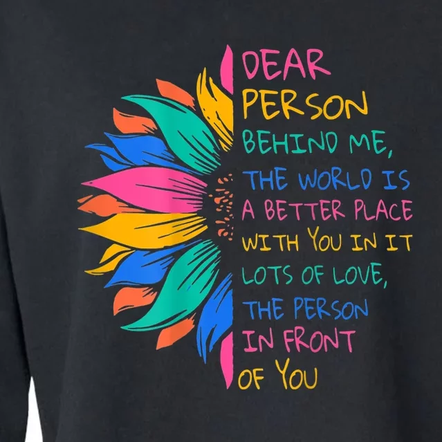 Sunflower Dear Person Behind Me The World Is A Better Place Cropped Pullover Crew