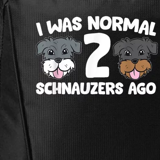 Schnauzer Dog Pet I Was Normal 2 Schnauzers Ago City Backpack