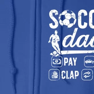 Soccer Dad Pay Drive Clap Dad Of A Soccer Player Father Gift Full Zip Hoodie