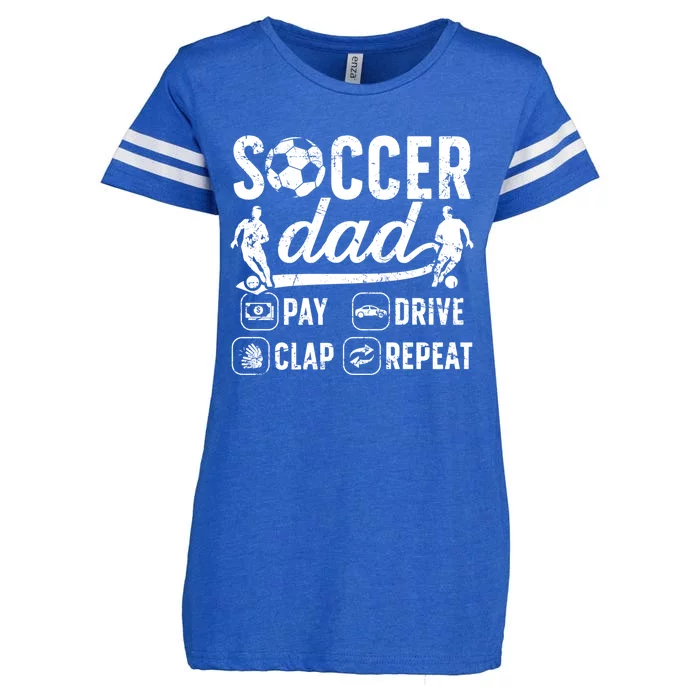 Soccer Dad Pay Drive Clap Dad Of A Soccer Player Father Gift Enza Ladies Jersey Football T-Shirt