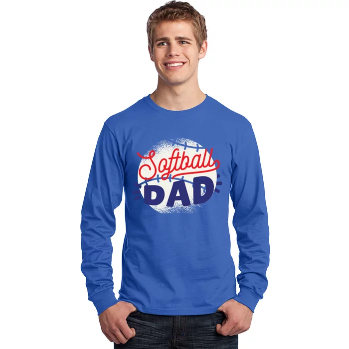 Softball Dad Proud Father Parent Quote Saying Gift Long Sleeve Shirt